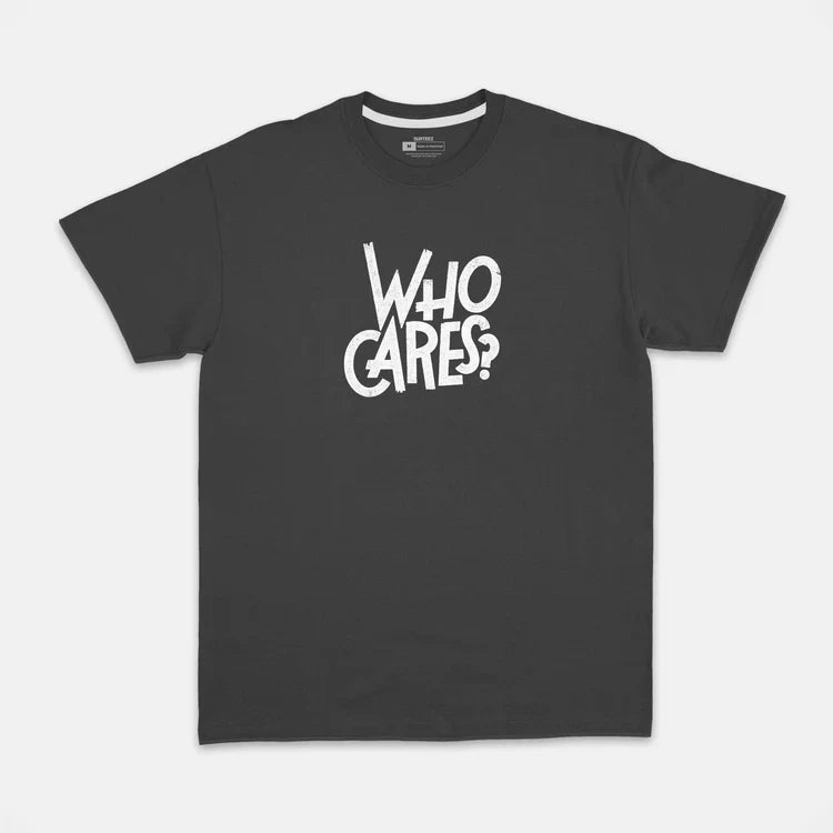 Who Cares Graphic T-Shirt